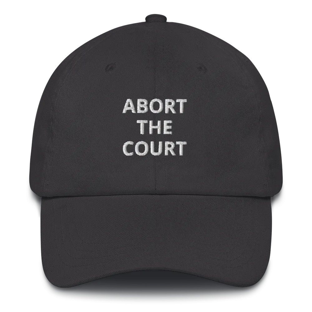 Abort The Court Dad Hat