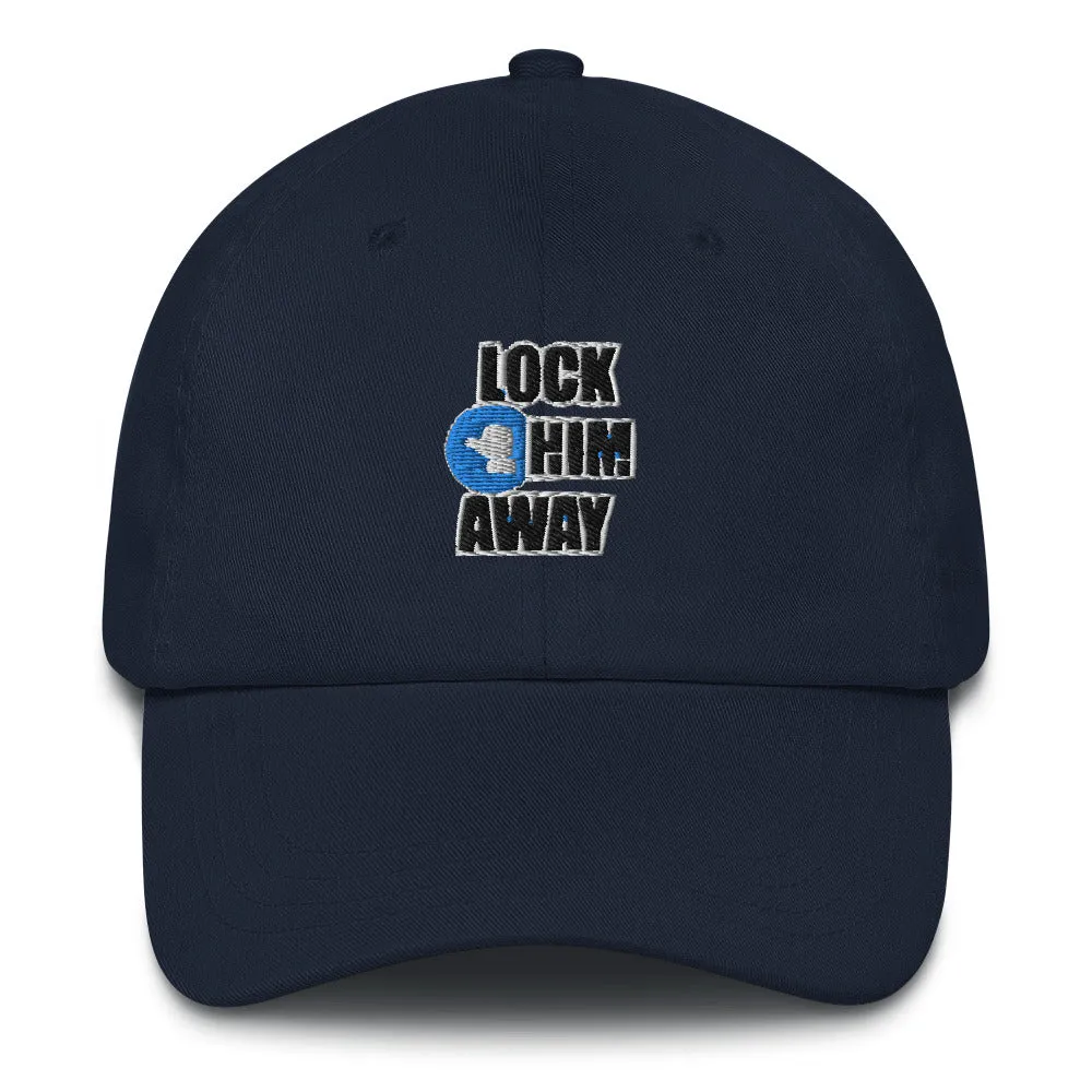 LOCK HIM AWAY Baseball Hat