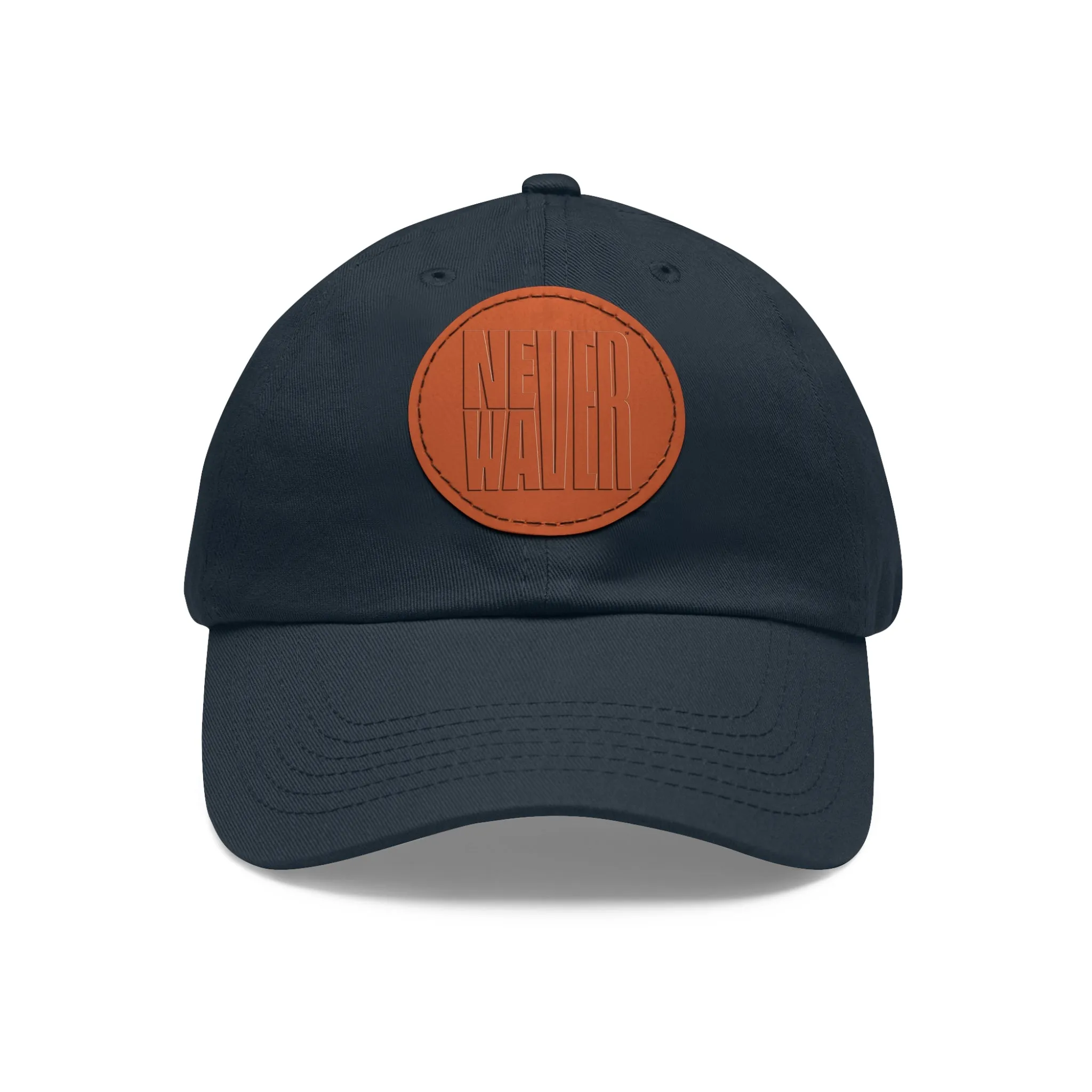 Never Waver Dad Hat with Leather Patch (Round)