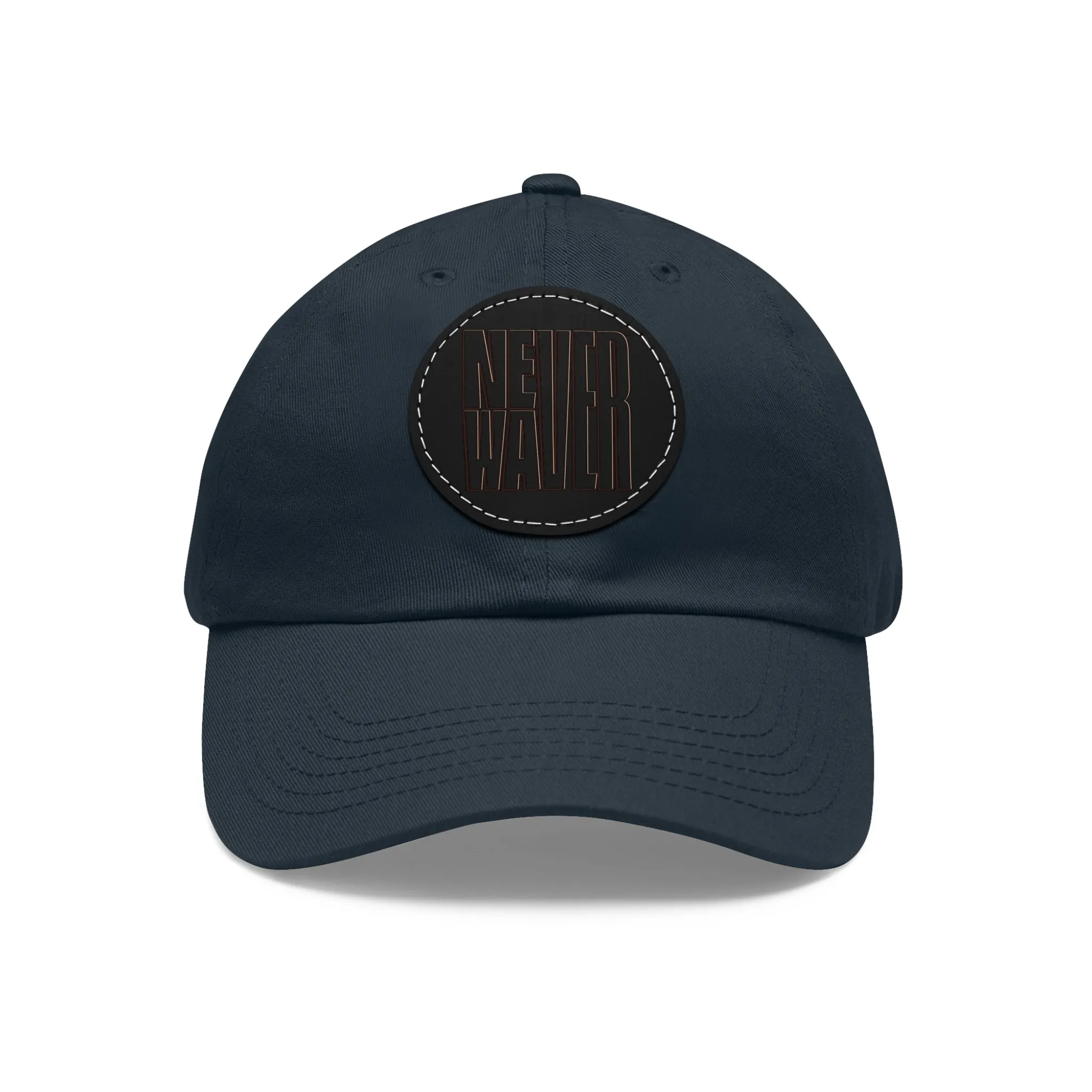 Never Waver Dad Hat with Leather Patch (Round)